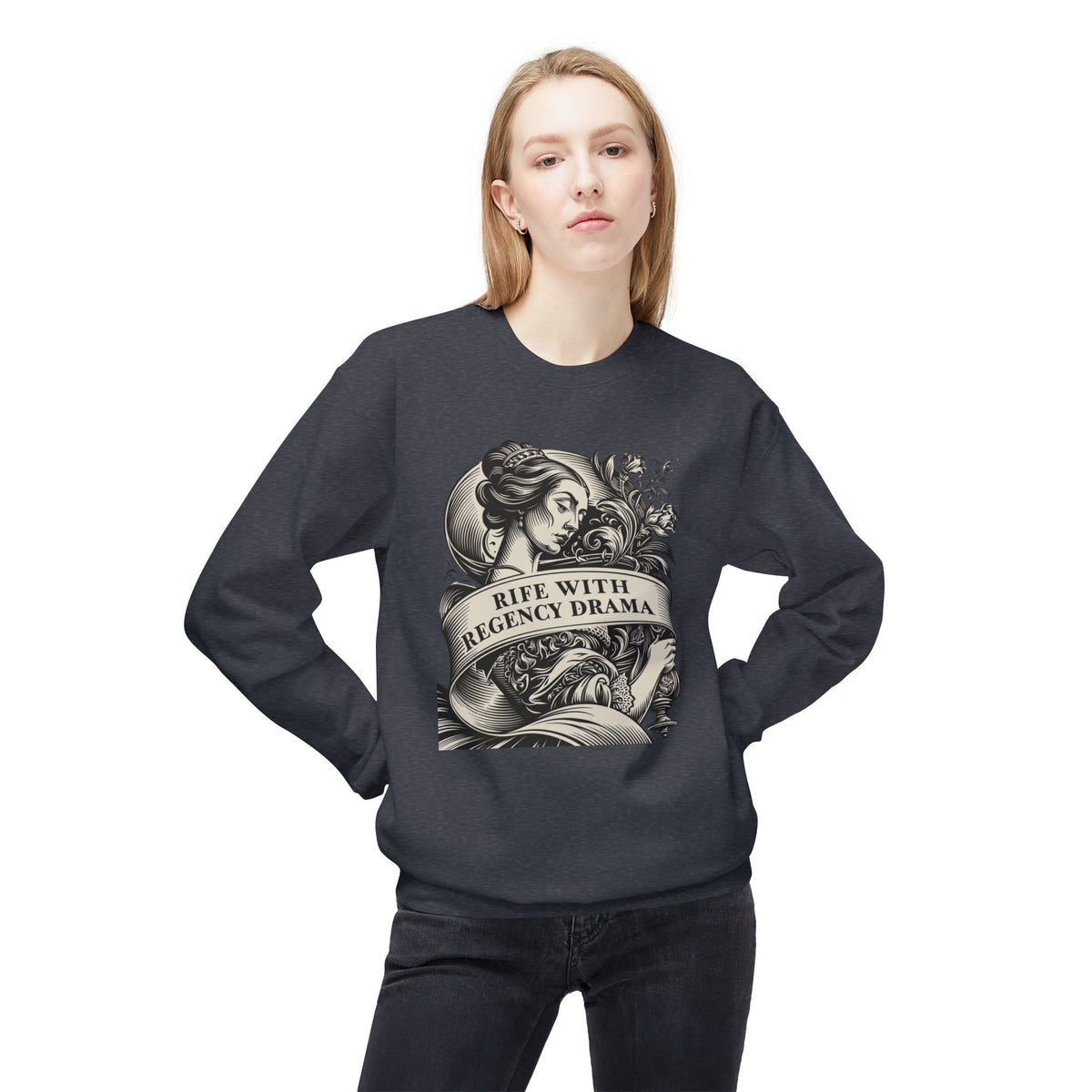 Jane Austen Reader - Crewneck Sweatshirt — "Rife With Regency Drama" Vintage Floral Graphic