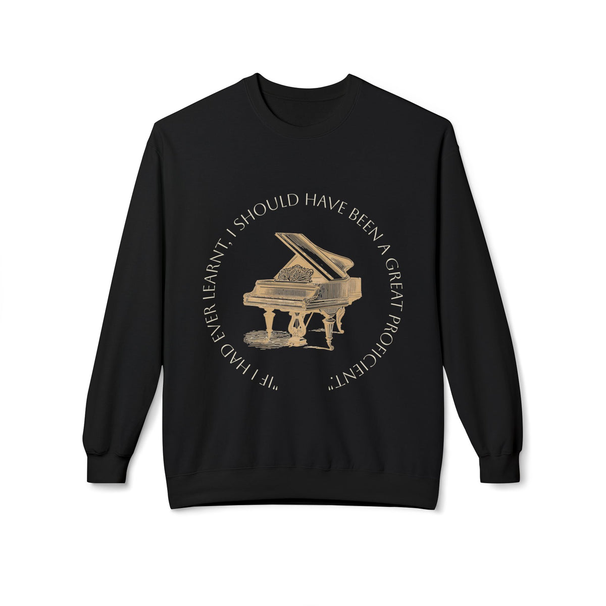 Pianoforte Comfort Sweatshirt — 'I Should Have Been a Great Proficient' Graphic Crewneck