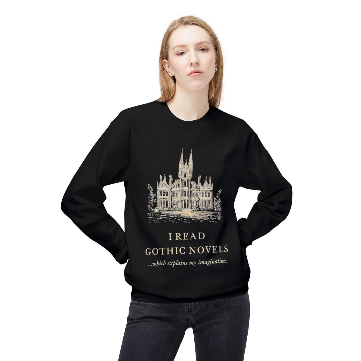 Gothic Novels Crewneck Sweatshirt — “I Read Gothic Novels…which explains my imagination”