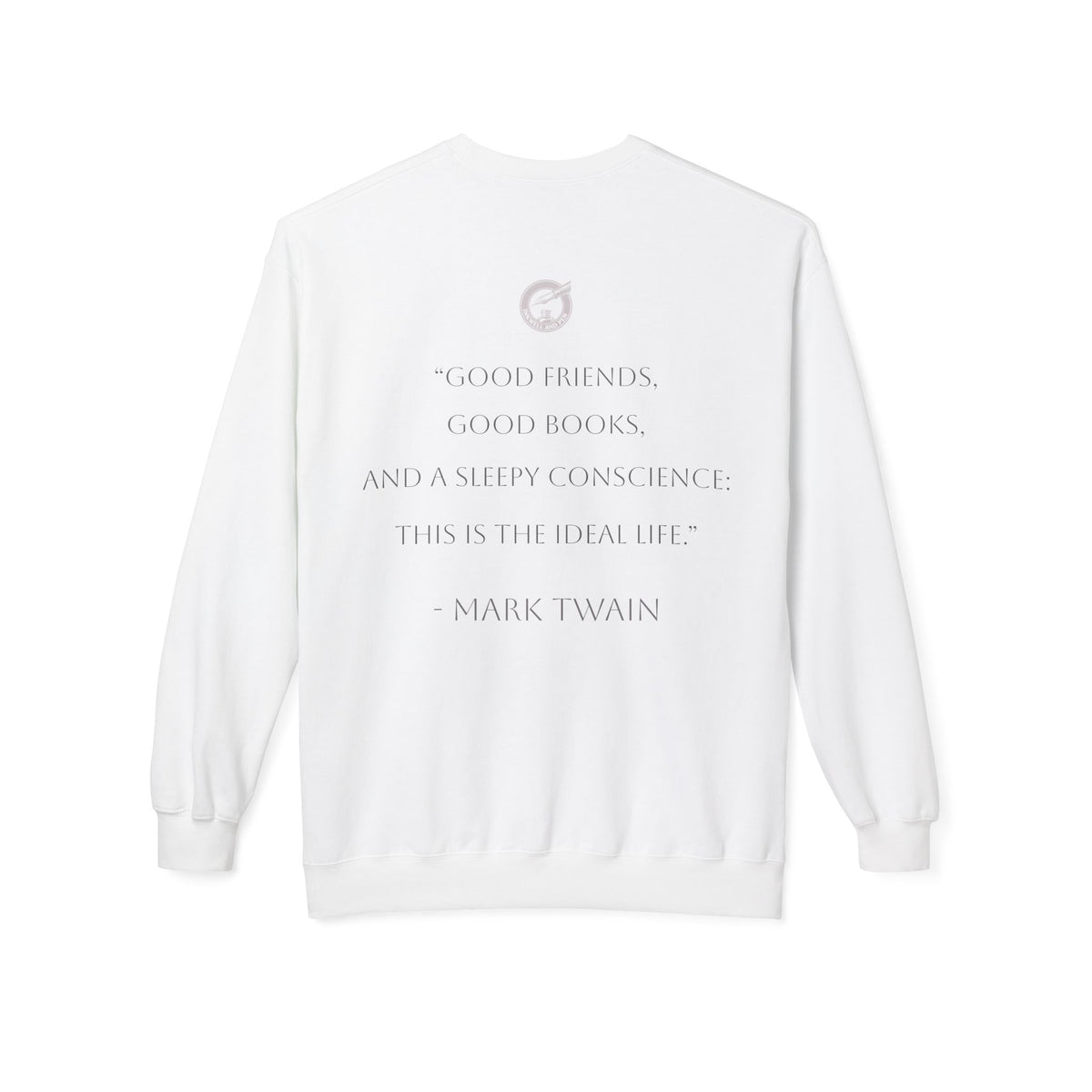 Mark Twain Crewneck Sweatshirt — "Good Friends, Good Books..." Literary Quote Pullover