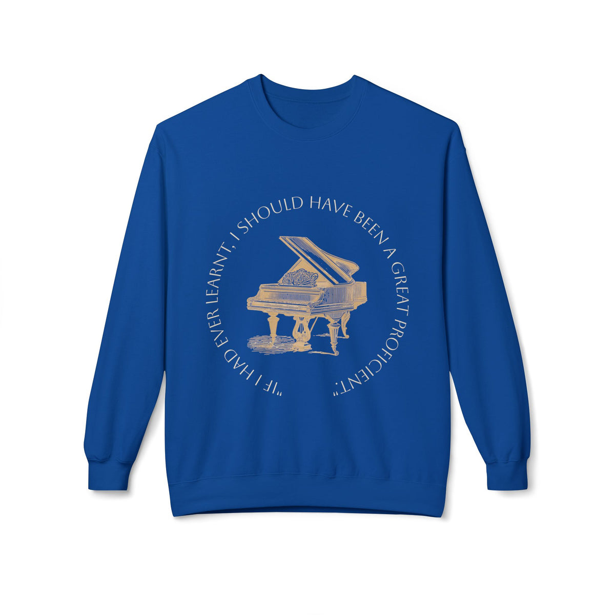 Pianoforte Comfort Sweatshirt — 'I Should Have Been a Great Proficient' Graphic Crewneck