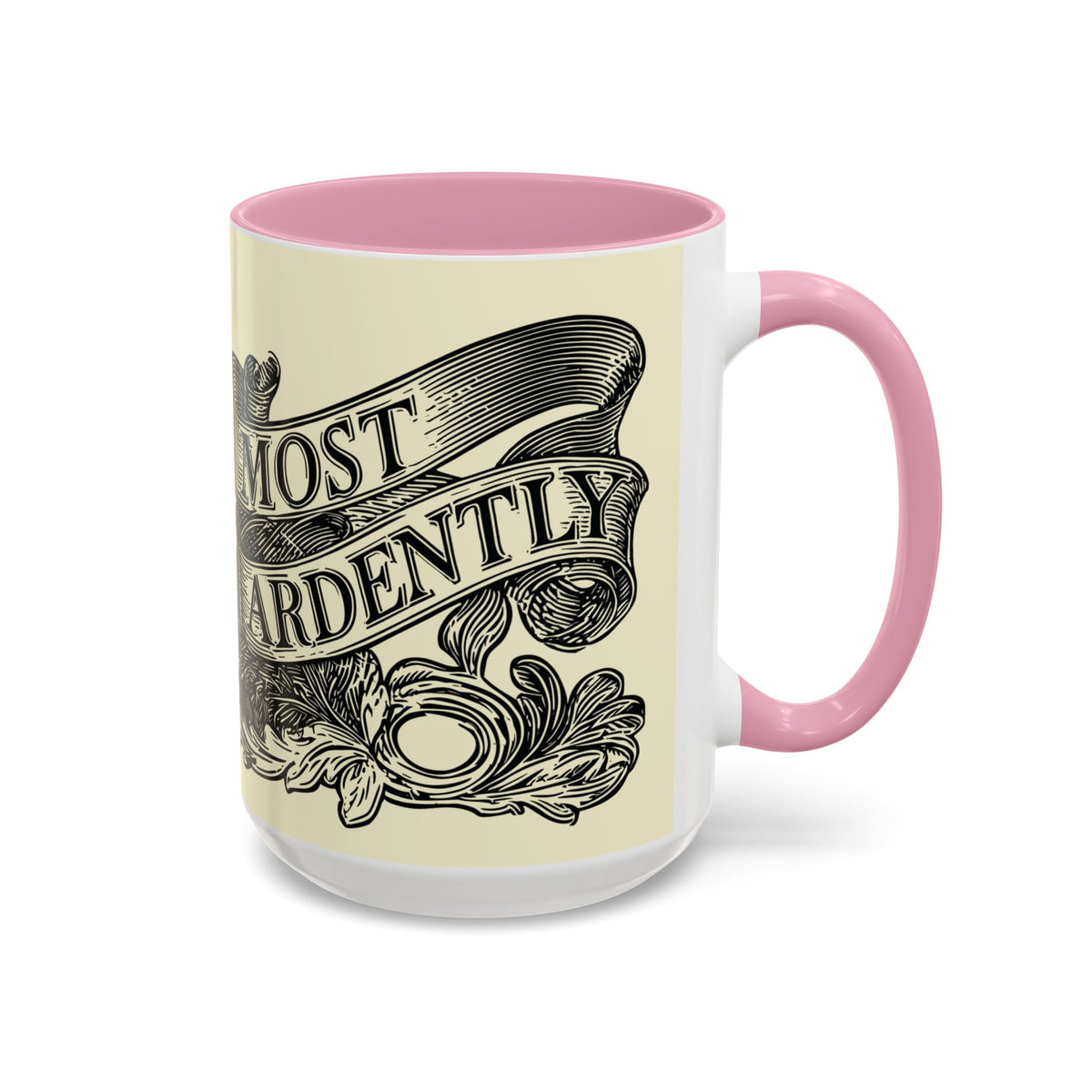 Most Ardently Floral Coffee Mug — Vintage Romantic Quote Mug (11oz & 15oz)