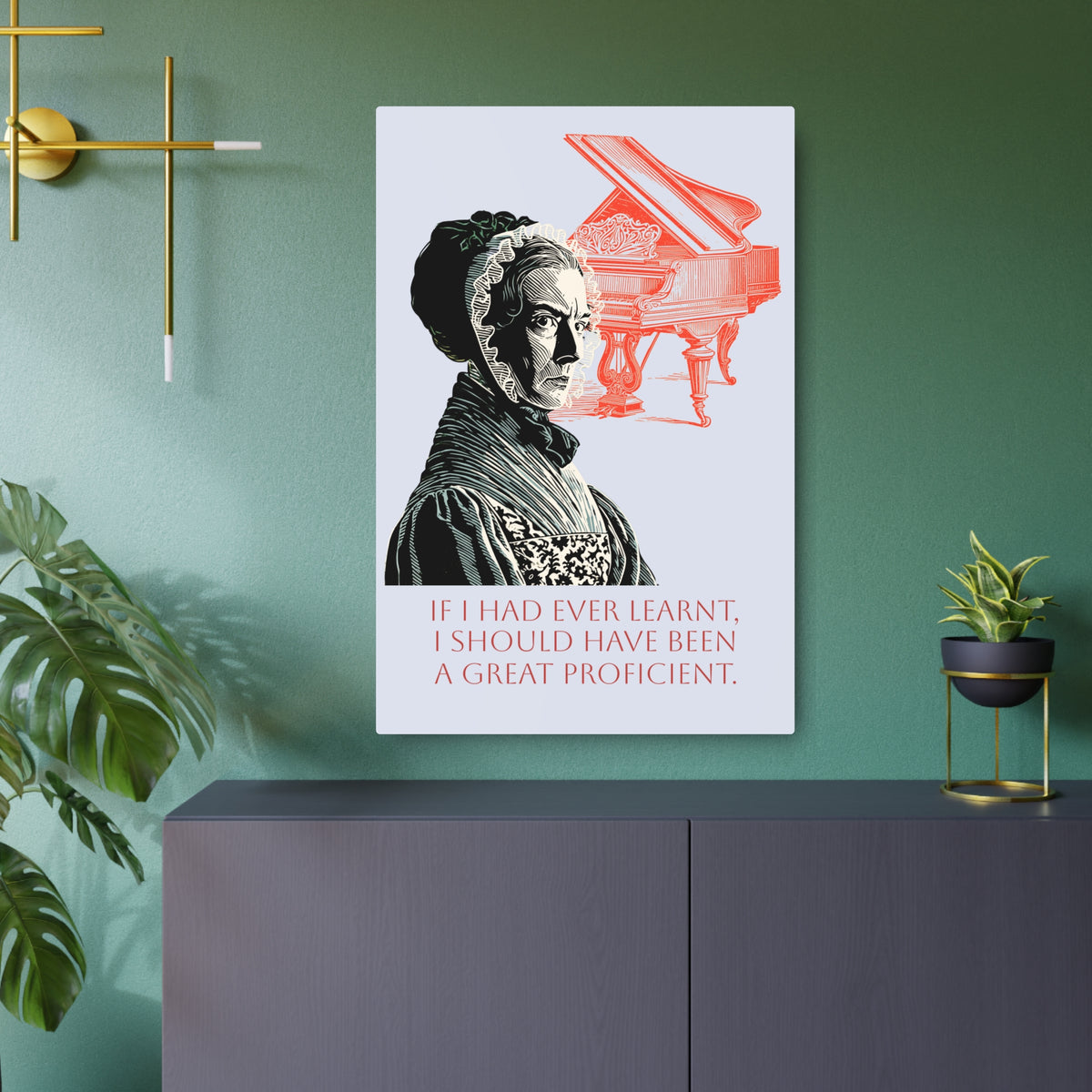 Pianoforte Metal Sign — “If I Had Ever Learnt, I Should Have Been A Great Proficient”