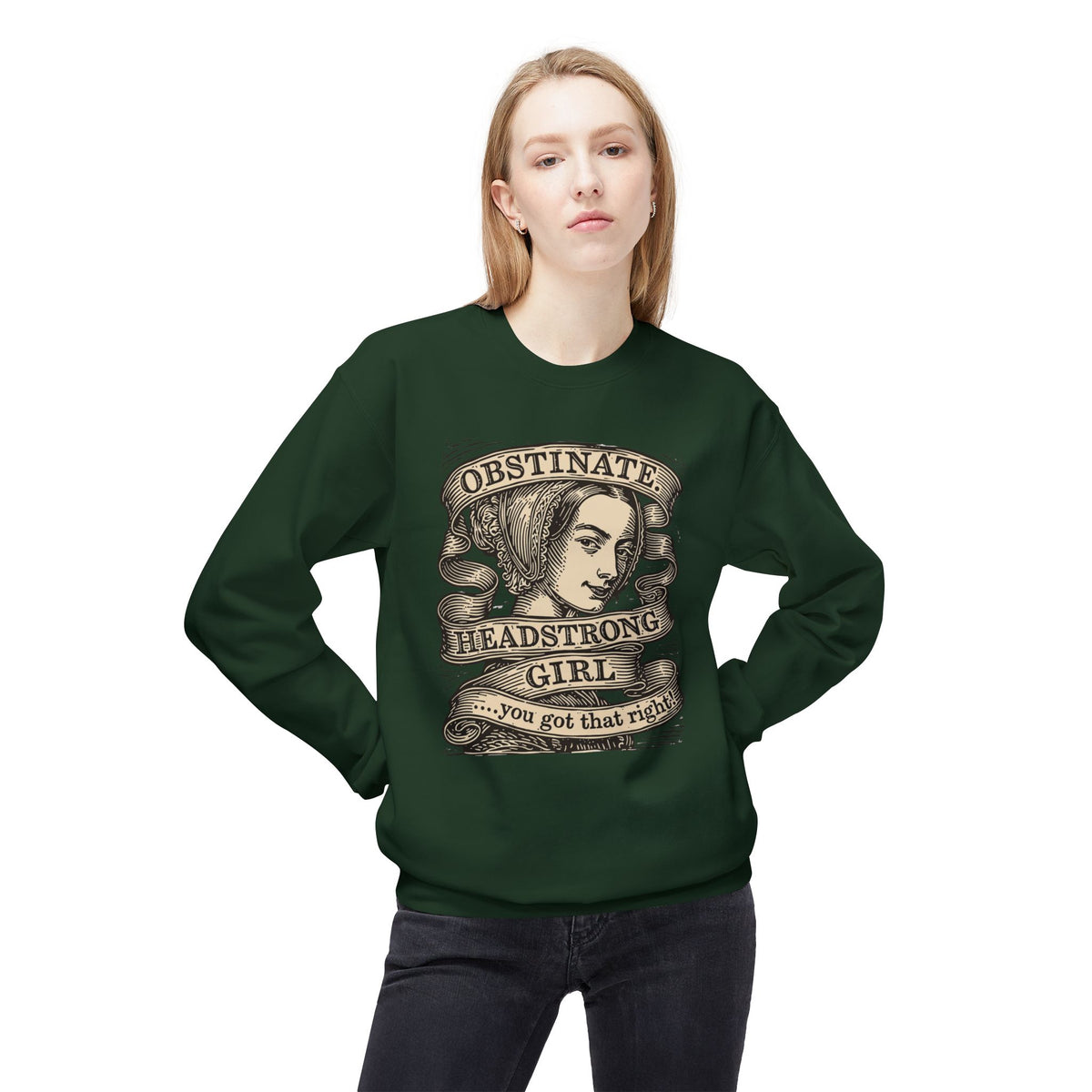 Headstrong Girl Sweatshirt — "Obstinate, Headstrong Girl" Vintage Banner Crewneck
