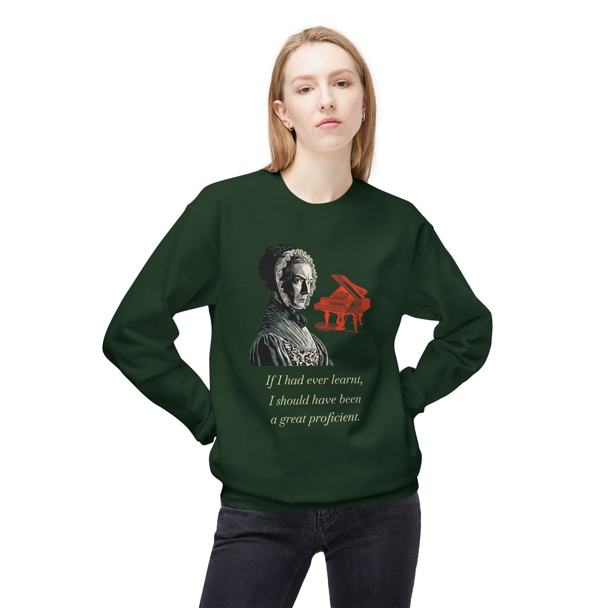 Pianoforte Lament - Graphic Sweatshirt – “If I Had Ever Learnt, I Should Have Been a Great Proficient”
