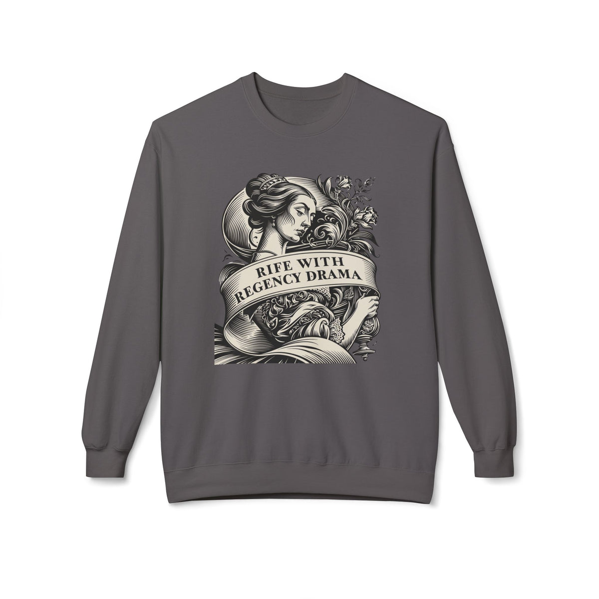 Jane Austen Reader - Crewneck Sweatshirt — "Rife With Regency Drama" Vintage Floral Graphic