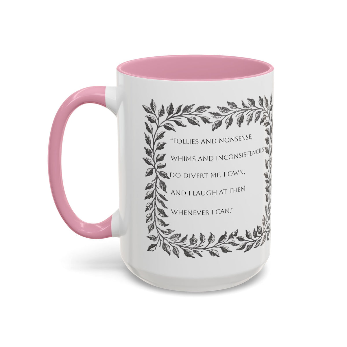 "...follies and nonsense" Elizabeth Bennet Quote  —  Pride & Prejudice Floral Mug (11oz/15oz)