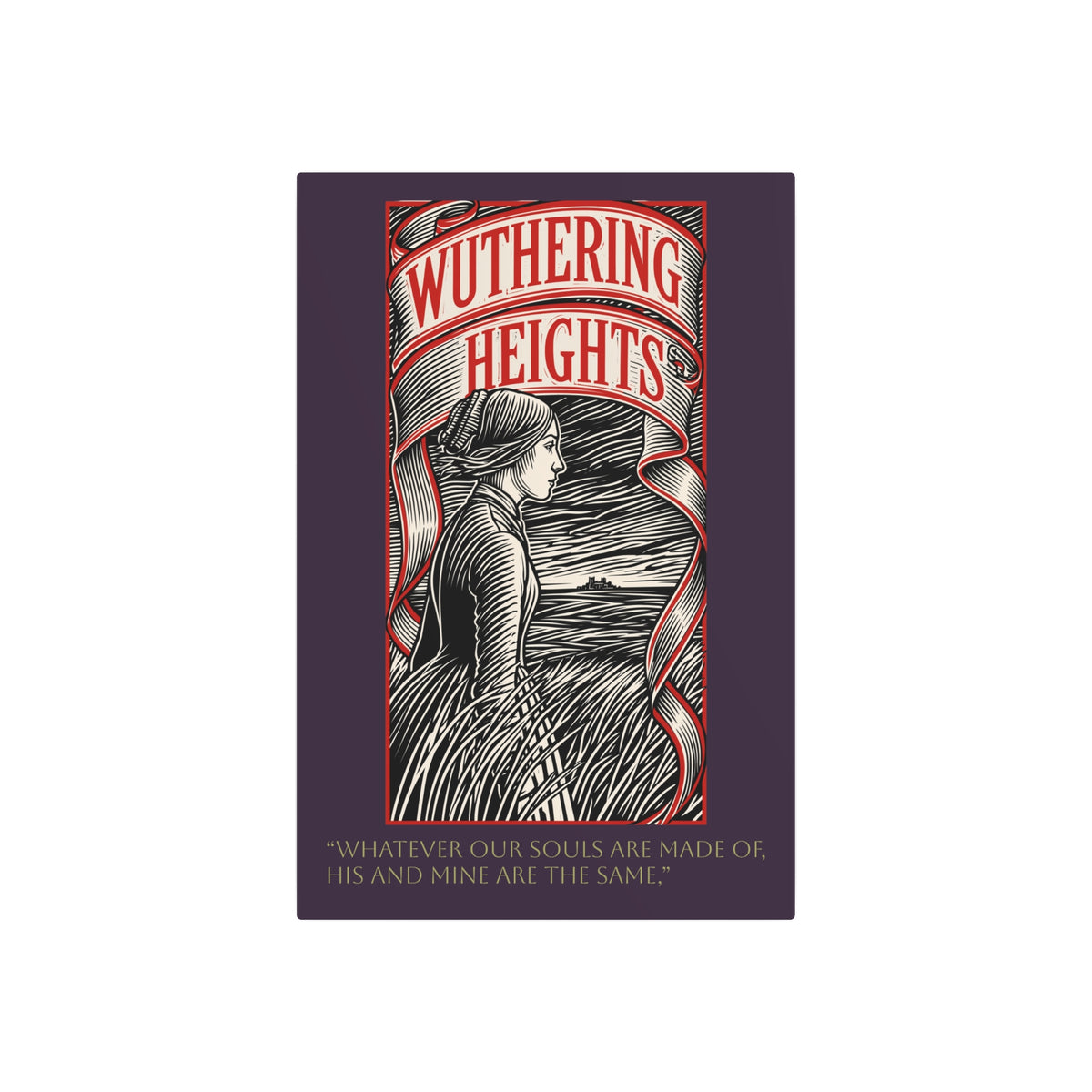 Wuthering Heights Metal Art Print – Gothic Literary Wall Plaque with Quote
