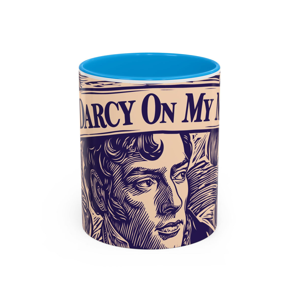 Darcy On My Mind Ceramic Mug — Jane Austen Literary Coffee Cup (11oz/15oz)