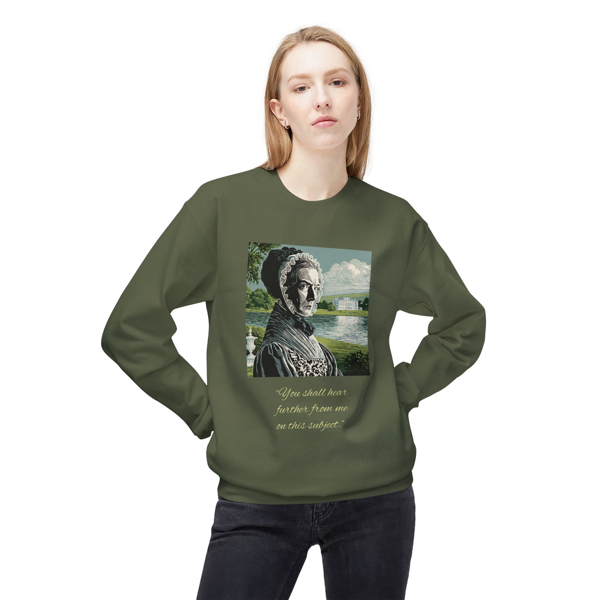 Lady Catherine de Bourgh Portrait Crewneck — "You Shall Hear Further From Me on This Subject"