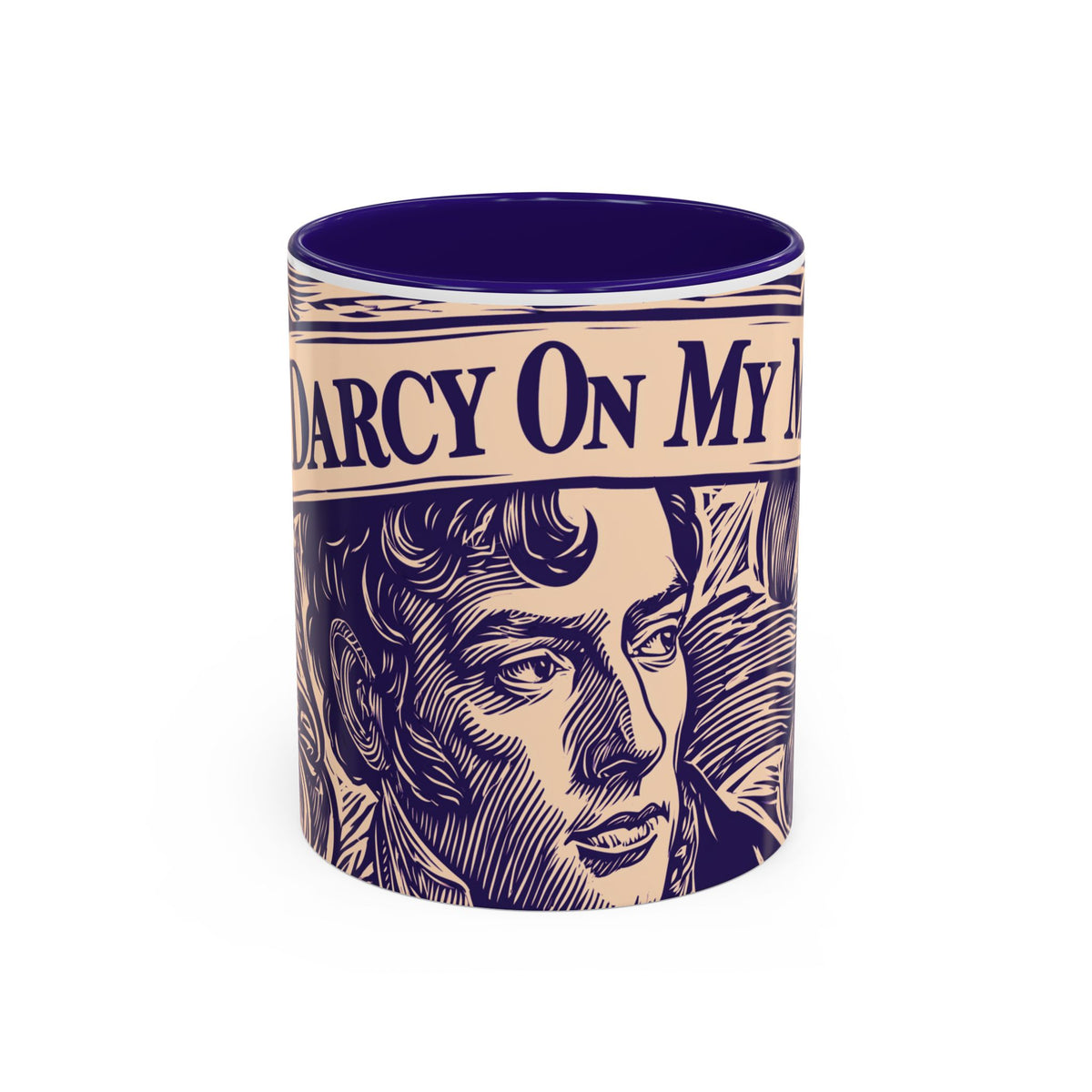 Darcy On My Mind Ceramic Mug — Jane Austen Literary Coffee Cup (11oz/15oz)