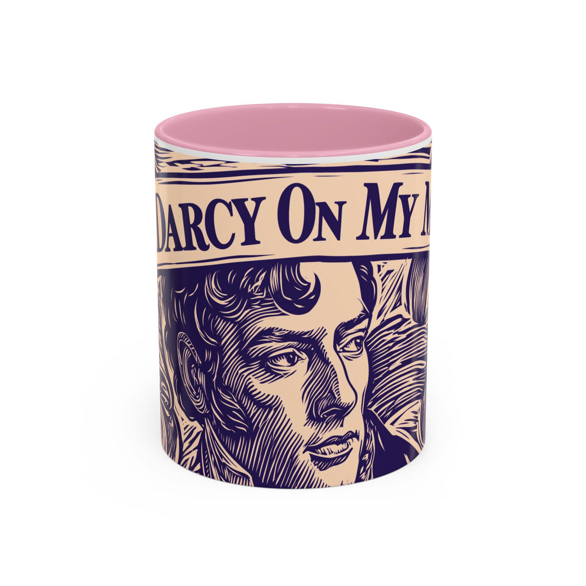 Darcy On My Mind Ceramic Mug — Jane Austen Literary Coffee Cup (11oz/15oz)
