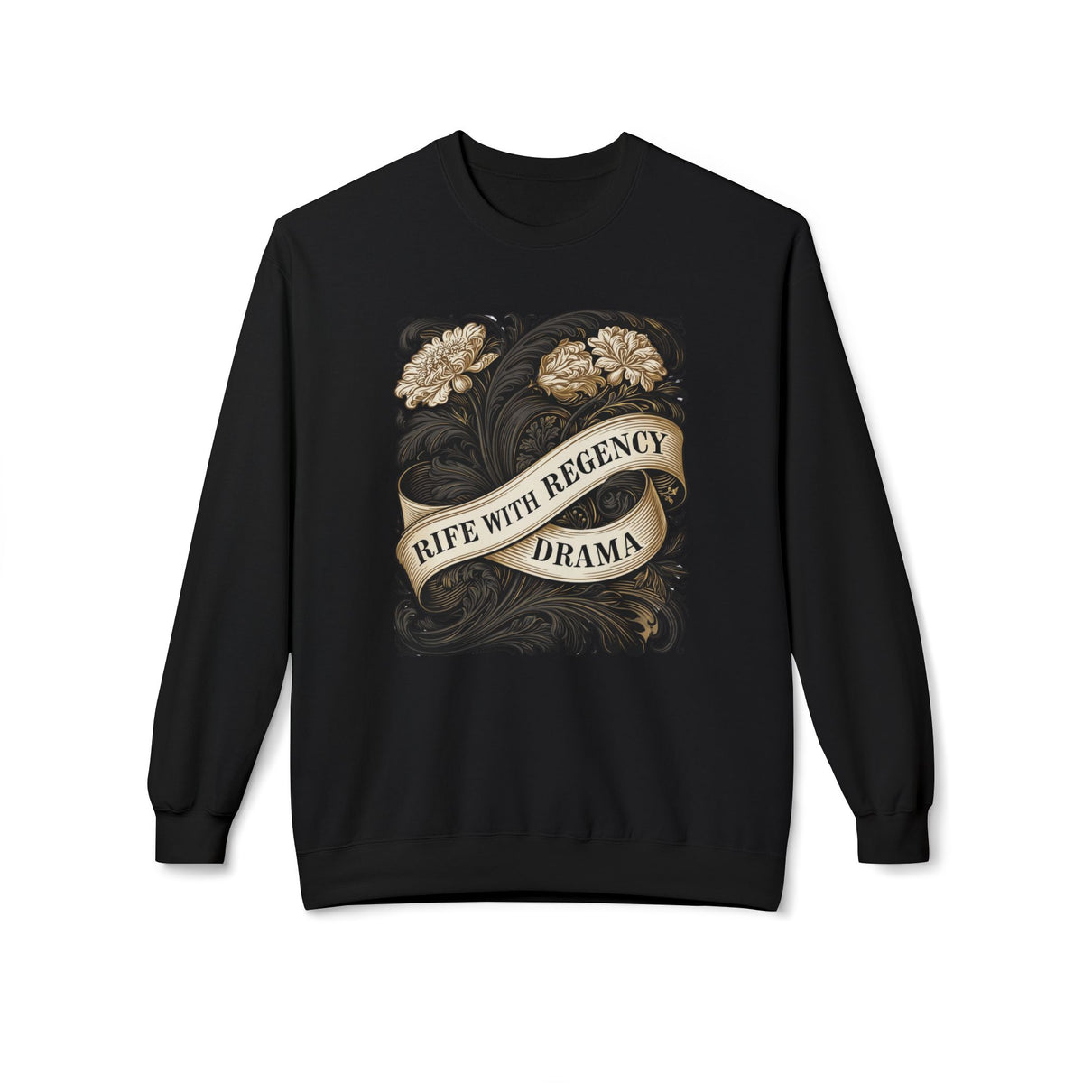 Regency Drama Crewneck Sweatshirt — "Rife With Regency Drama" Vintage Floral Graphic