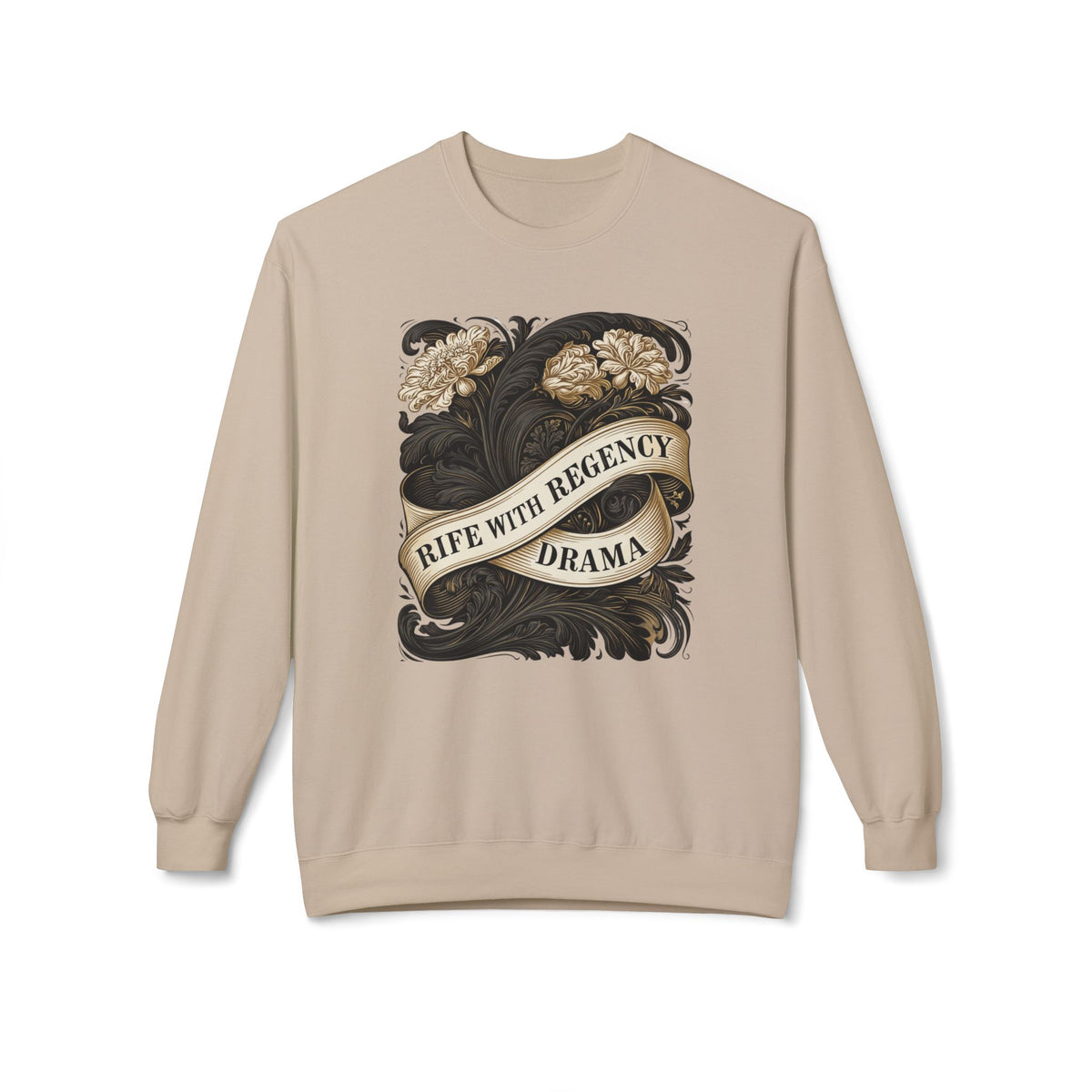 Regency Drama Crewneck Sweatshirt — "Rife With Regency Drama" Vintage Floral Graphic