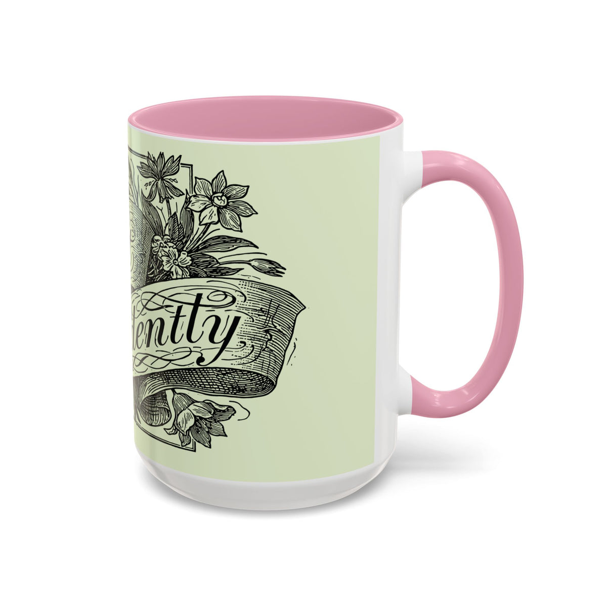 Most Ardently script banner floral Mug | Pink 11 or 15 oz.