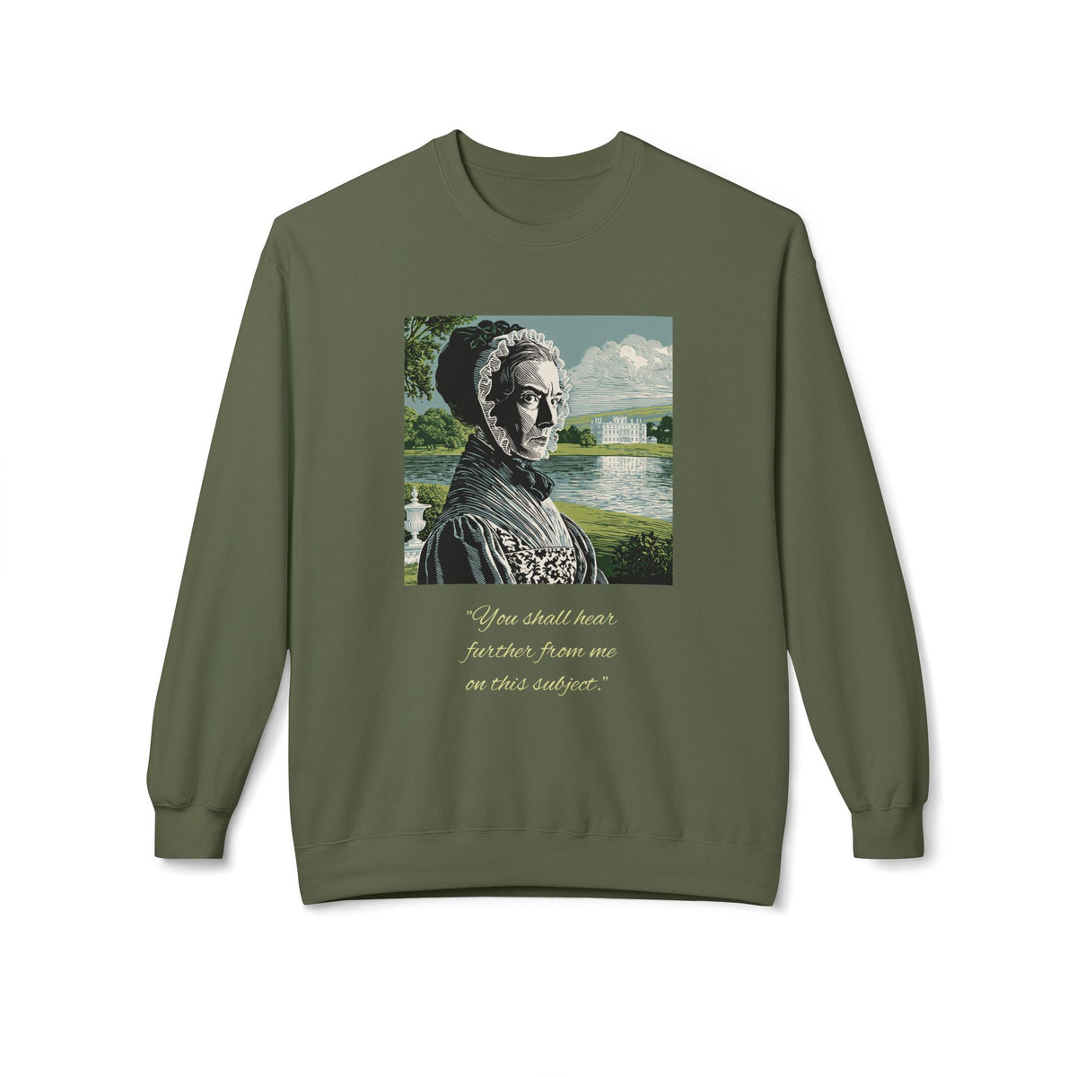 Lady Catherine de Bourgh Portrait Crewneck — "You Shall Hear Further From Me on This Subject"