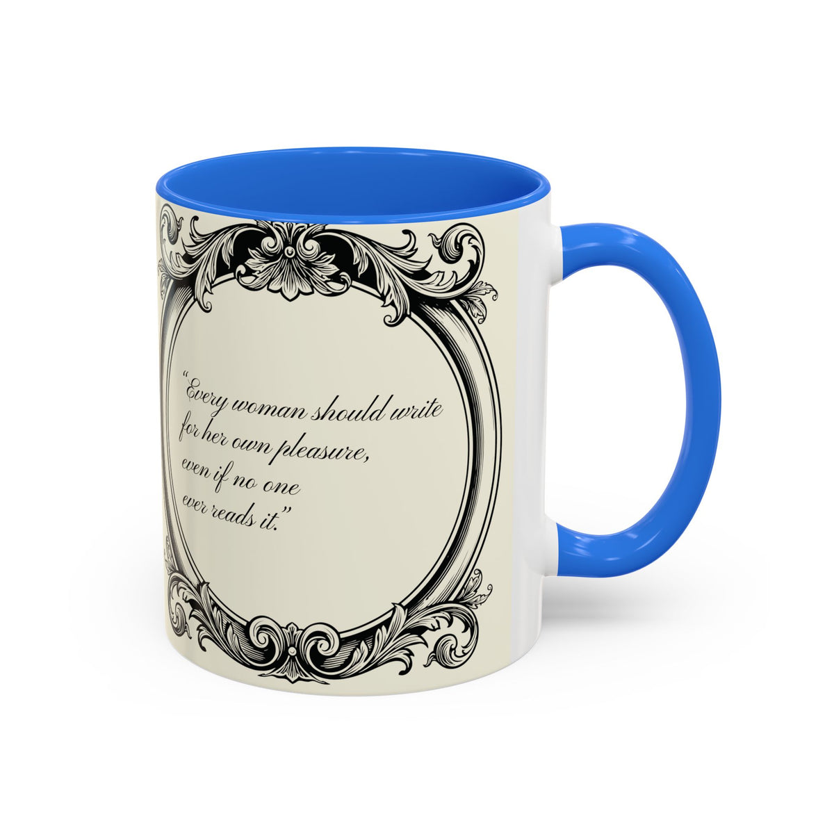 Jane Austen Quote Mug — “Every woman should write...” (11oz & 15oz)