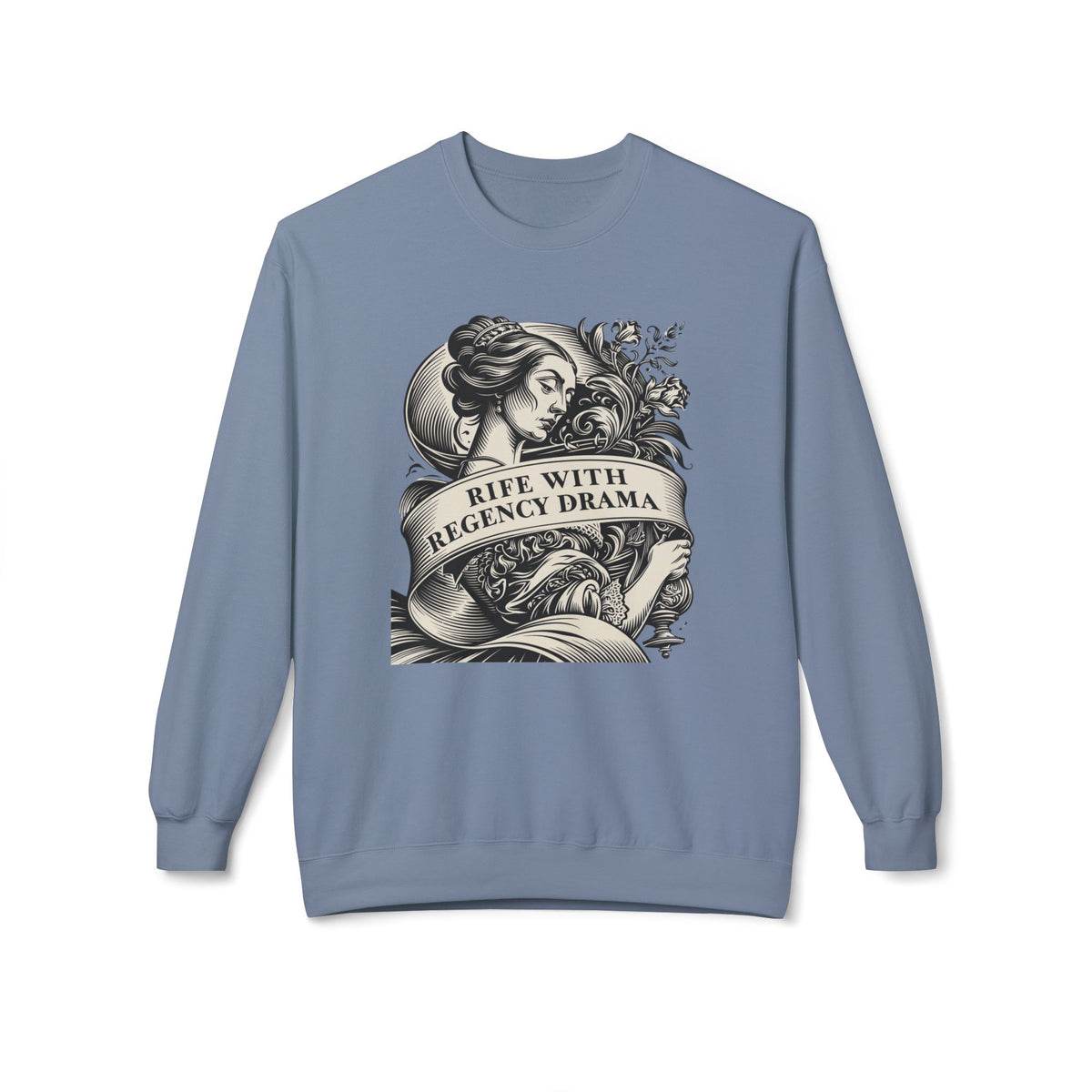 Jane Austen Reader - Crewneck Sweatshirt — "Rife With Regency Drama" Vintage Floral Graphic