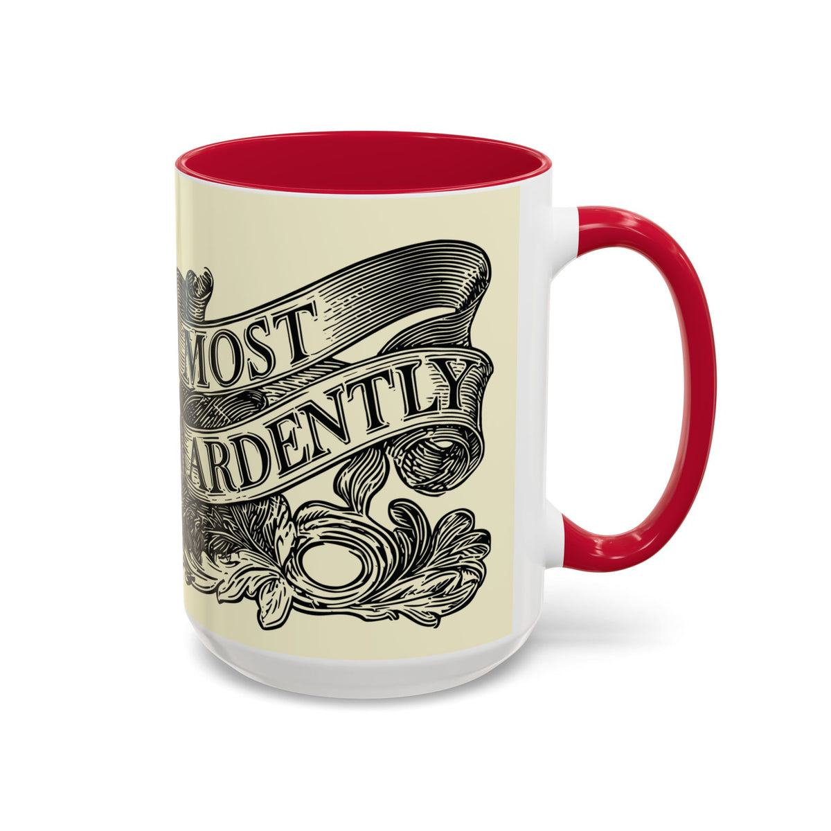 Most Ardently Floral Coffee Mug — Vintage Romantic Quote Mug (11oz & 15oz)