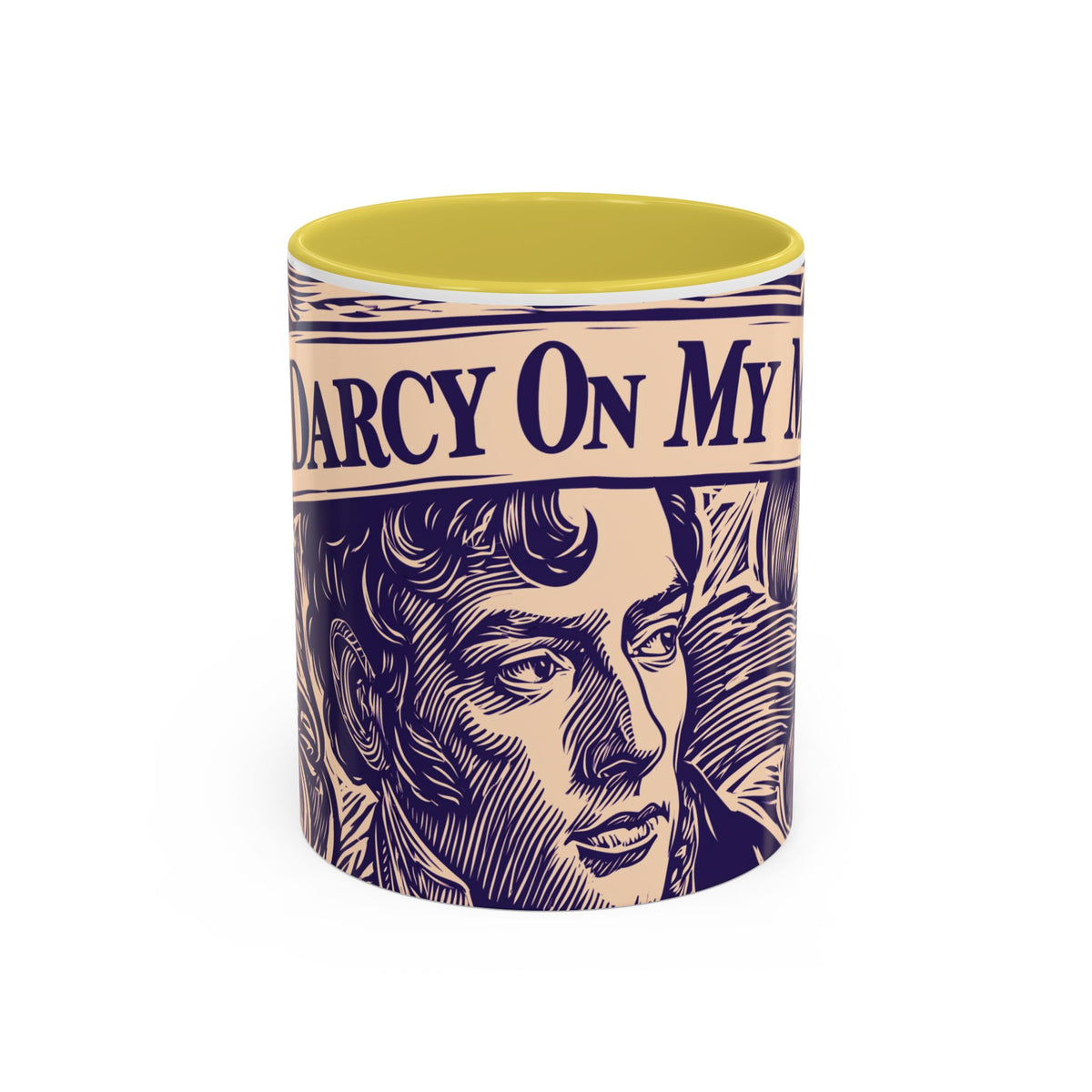 Darcy On My Mind Ceramic Mug — Jane Austen Literary Coffee Cup (11oz/15oz)