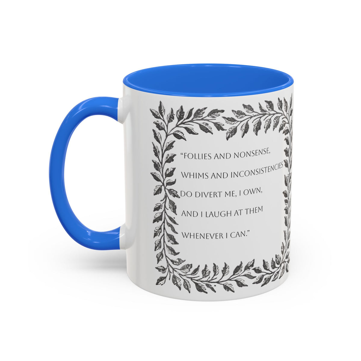 "...follies and nonsense" Elizabeth Bennet Quote  —  Pride & Prejudice Floral Mug (11oz/15oz)
