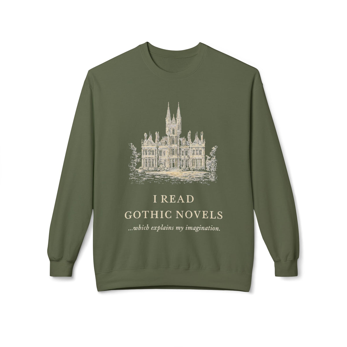 Gothic Novels Crewneck Sweatshirt — “I Read Gothic Novels…which explains my imagination”