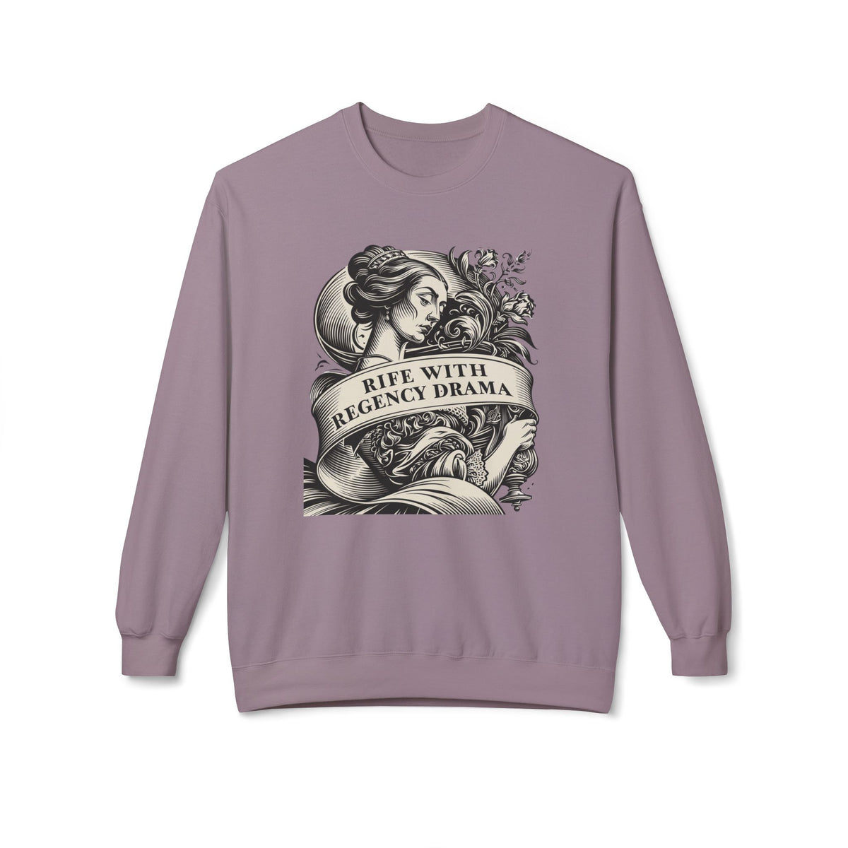 Jane Austen Reader - Crewneck Sweatshirt — "Rife With Regency Drama" Vintage Floral Graphic